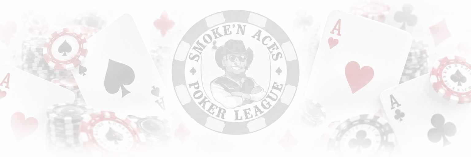 Smoke'n Aces Poker League